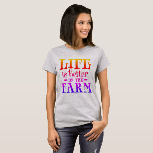 Life Is Better On The Farm T-Shirt