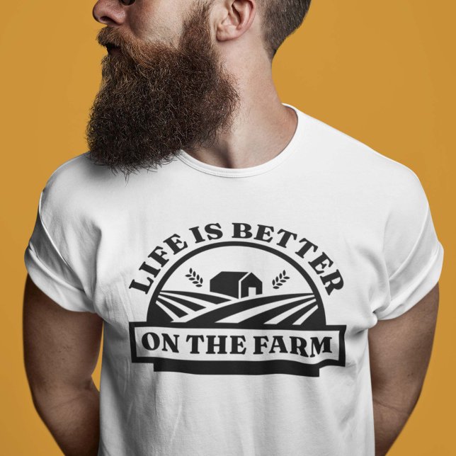 Life Is Better On The Farm T-Shirt (farmer shirt)