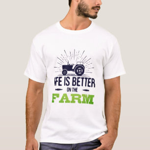 Life is Better on the Farm T-Shirt