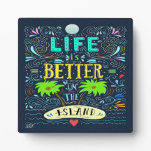 Life is Better on the Island Plaque
