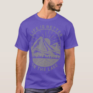 Life Is Better On The Lake Nature Mountains Trees T-Shirt