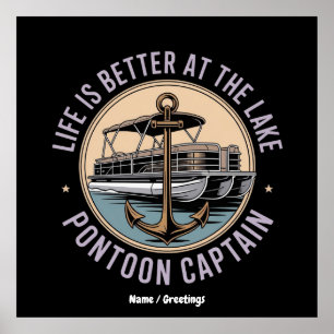 Life Is Better On The Lake Pontoon Captain Funny  Poster