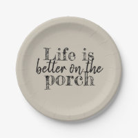 LIFE IS BETTER ON THE PORCH