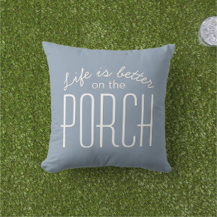 Life is Better on the Porch Quote Dusty Blue Cushion