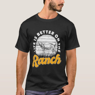 Life Is Better On The Ranch Rancher Livestock Livi T-Shirt