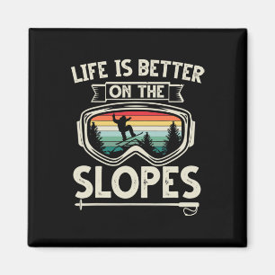 Life Is Better On The Slopes Ski Retro Snowboardin Magnet