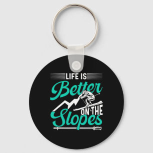 Life Is Better On The Slopes Skier Skiing Ski Skie Key Ring