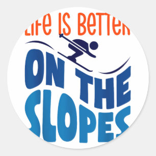 Life is better on the slopes skiing lover skier classic round sticker