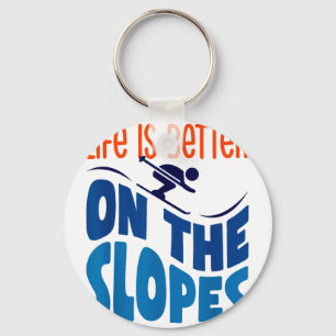 Life is better on the slopes skiing lover skier key ring