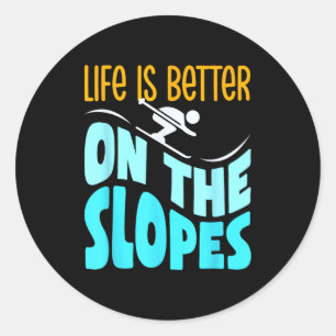 Life is better on the slopes skiing lover skier sk classic round sticker