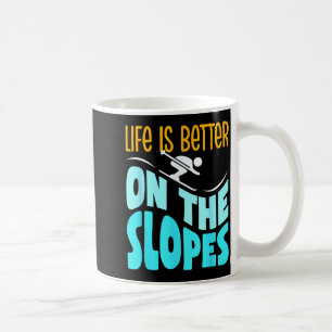 Life is better on the slopes skiing lover skier sk coffee mug