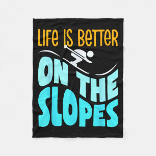Life is better on the slopes skiing lover skier sk fleece blanket