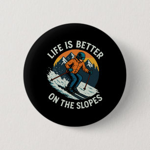 Life Is Better On The Slopes Skiing Winter Snow Lo 6 Cm Round Badge