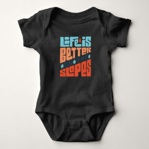 Life is better on the slopes Snowboard Baby Bodysuit