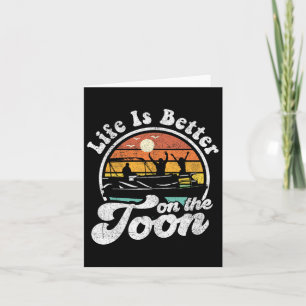 Life Is Better On The Toon Funny Pontoon Boat Boat Card