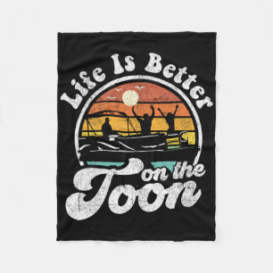 Life Is Better On The Toon Funny Pontoon Boat Boat Fleece Blanket
