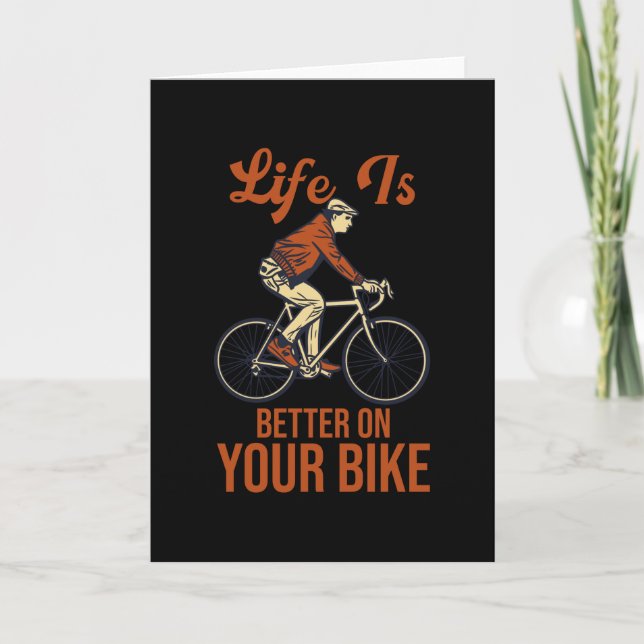 Life Is Better On Your Bike Cycling Bike Card (Front)