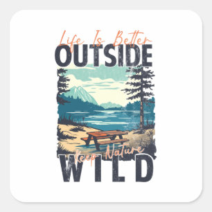Life Is Better Outside – Nature Adventure Square Sticker