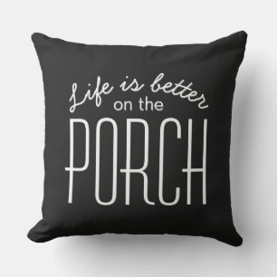Life Is Better Porch Modern Home Quote Black White Cushion