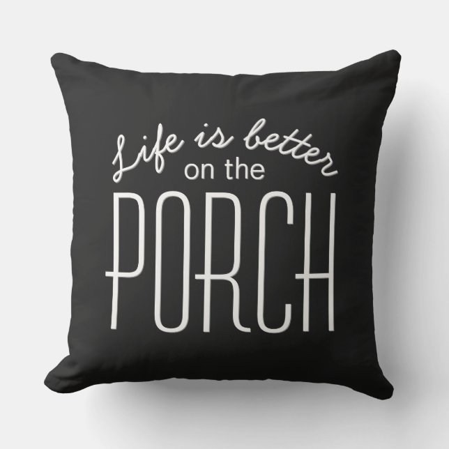 Life Is Better Porch Modern Home Quote Black White Cushion (Front)