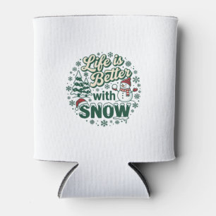 Life Is Better Snow Christmas Snowman Trees Snowfl Can Cooler
