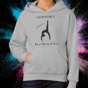 Life is better upside down Gymnastics Hoodie