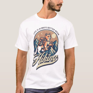 Life is Better When Hiking – Adventure Cat T-Shirt