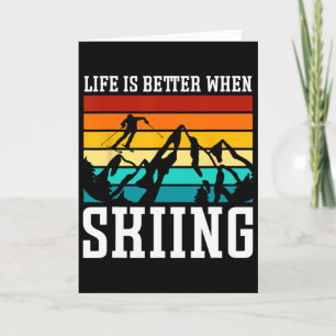 Life Is Better When Skiing - Retro Ski Funny Skiin Card
