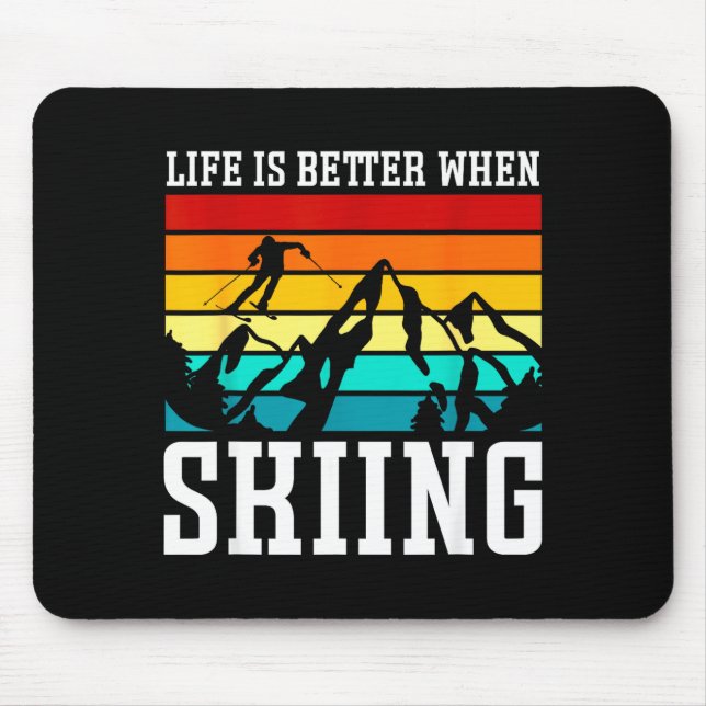 Life is better when skiing - retro ski funny skiin mouse pad (Front)
