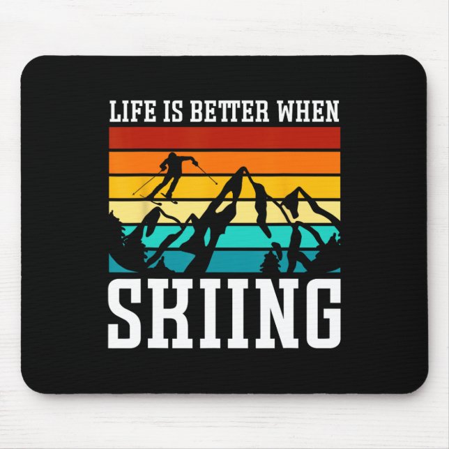 Life Is Better When Skiing - Retro Ski Funny Skiin Mouse Pad (Front)