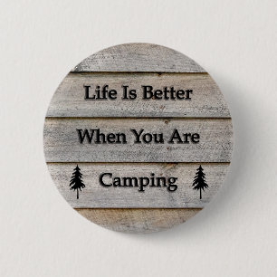 Life is better when you are camping 6 cm round badge