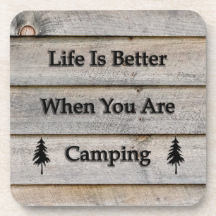 Life is better when you are camping coaster
