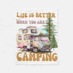 Life is better When You are camping Fleece Blanket