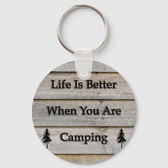 Life is better when you are camping key ring (Front)
