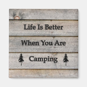 Life is better when you are camping magnet