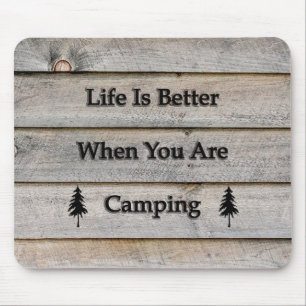 Life is better when you are camping mouse pad