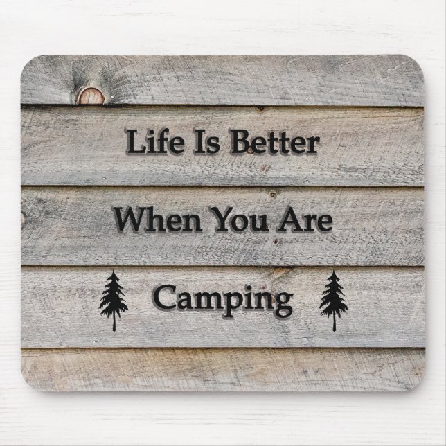 Life is better when you are camping mouse pad (Front)