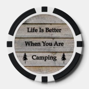 Life is better when you are camping poker chips