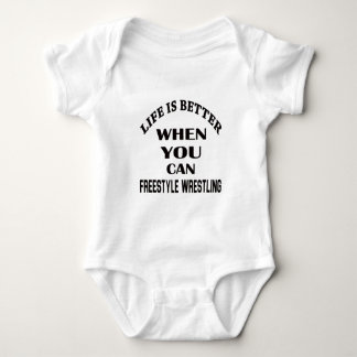 Life Is Better When You Can Freestyle Wrestling Baby Bodysuit
