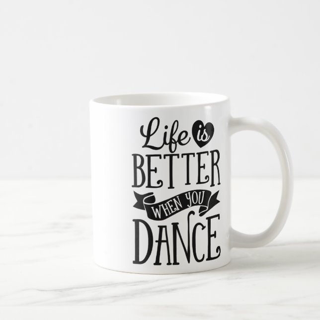 Life Is Better When You Dance Dancer Dancing Gift  Coffee Mug (Right)