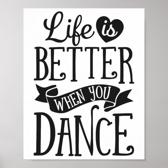 Life Is Better When You Dance Dancer Dancing Gift  Poster (Front)