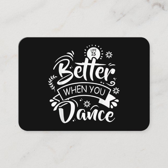 Life Is Better When You Dance Funny Dancer Dancing Business Card (Front)