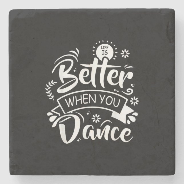 Life Is Better When You Dance Funny Dancer Dancing Stone Coaster (Front)