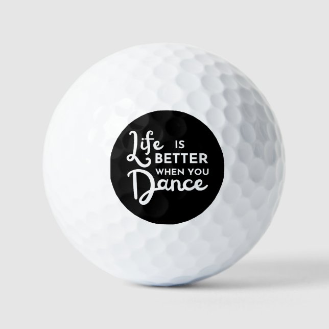 Life Is Better When You Dance  Golf Balls (Front)