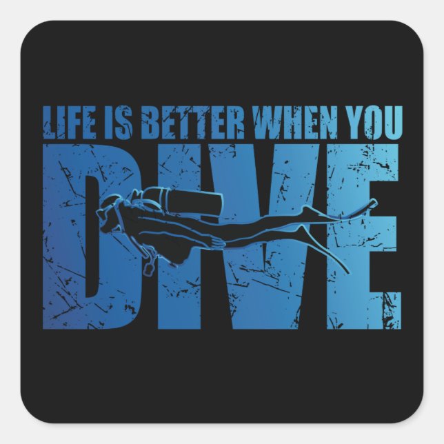 Life Is Better When You Dive - Scuba Diving Square Sticker (Front)
