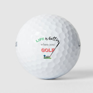 Life is better when you Golf, Club, Cool Golf Balls