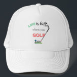 Life is Better when you GOLF Quote, Cool Golf Trucker Hat<br><div class="desc">This Life is better when you Golf typography with a golf club looks great on this Golf Hat. Design by Inge Lewis. Perfect gift for anyone who loves Golf or Father's Day,  Grandfather's Day and also Birthday's. Find more matching items at the ingeinc.com store.</div>