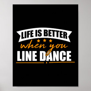 Life Is Better When You Line Dance Poster