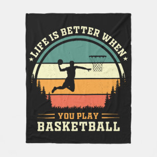 life is better when you play basketball fleece blanket