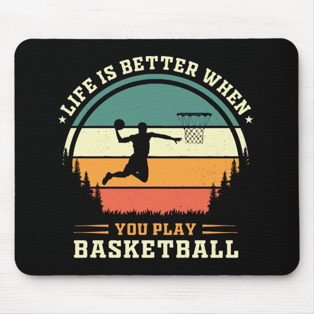 life is better when you play basketball mouse pad (Front)